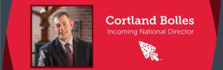 Cortland Bolles, Incoming National Director